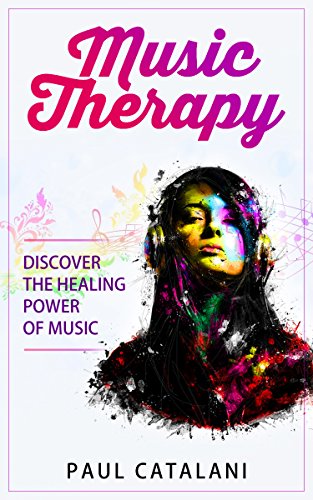 Music Therapy: Discover The Healing Power Of Music eBook : Catalani ...