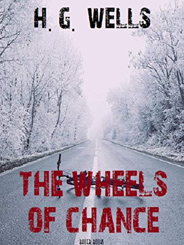 Télécharger The Wheels of Chance (H.G. Wells Definitive Collection Book 2) (English Edition) PDF