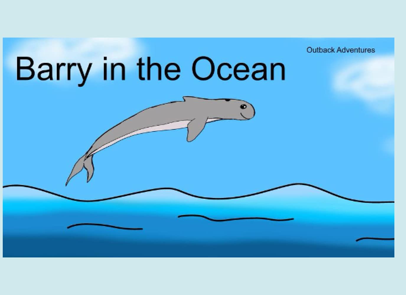 Barry in the Ocean: Outback Adventures