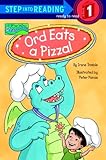 Ord Eats a Pizza (Step into Reading)