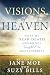 Visions of Heaven: What My Near-death Experience Taught Me About Eternity