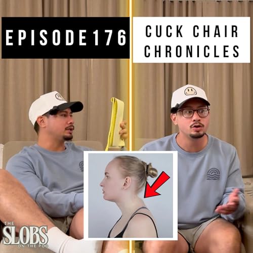 Episode 176: "Cuck Chair Chronicles" Podcast Por  arte de portada