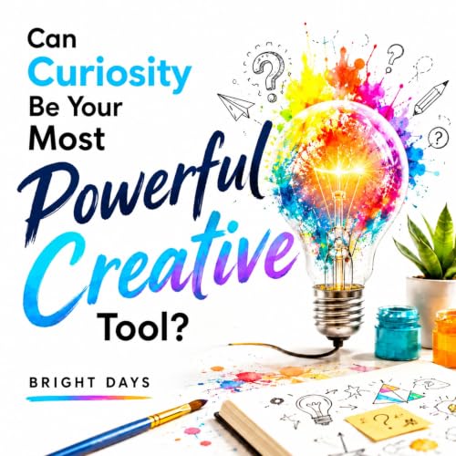 『Can Curiosity Be Your Most Powerful Creative Tool?』のカバーアート