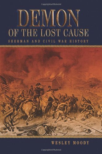 Demon of the Lost Cause: Sherman and Civil War History (Shades of Blue and Gray)