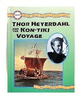 Hardcover Thor Heyerdahl and the Kon-Tiki Voyage (Great 20th Century Expeditions) Book