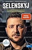 Selenskyj: Die aktuelle Biografie. Die ungewöhnliche Geschichte des ukrainischen Präsidenten.