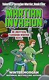 Martian Invasion: Tales of a Terrarian Warrior, Book Four