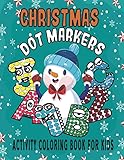 Christmas Dot Markers Activity Coloring Book For Kids: Do a Dot Page a Day | Paint Daubers Kids Activity Book | Christmas Gifts For Kids & Toddlers