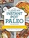 Produktbild The "I Love My Instant Pot®" Paleo Recipe Book: From Deviled Eggs and Reuben Meatballs to Café Mocha Muffins, 175 Easy and Delicious Paleo Recipes ("I Love My" Cookbook Series)