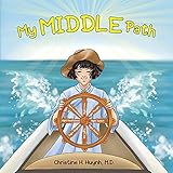 My Middle Path: The Noble Eightfold Path Teaches Kids To Think, Speak, And Act Skillfully – A...