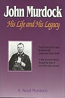 John Murdock: His Life and His Legacy 1890558958 Book Cover