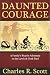 Daunted Courage: A Family's Bicycle Adventure on the Lewis and Clark Trail