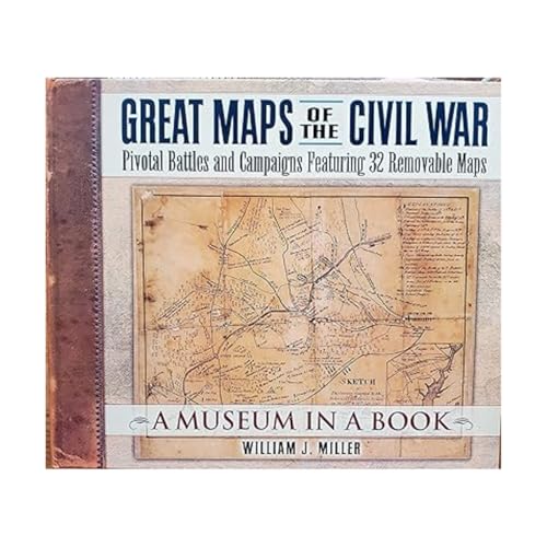 Great Maps of the Civil War: Pivotal Battles and Campaigns Featuring 32 Removable Maps (Museum in a Book, 2)