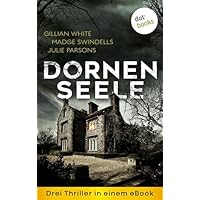 Dornenseele: Drei Thriller in einem eBook