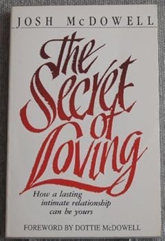The Secret of Loving by McDowell, Josh (1985) Paperback