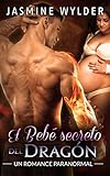 El Bebé secreto del Dragón: Un Romance Paranormal (Secretos de los Dragones nº 1)