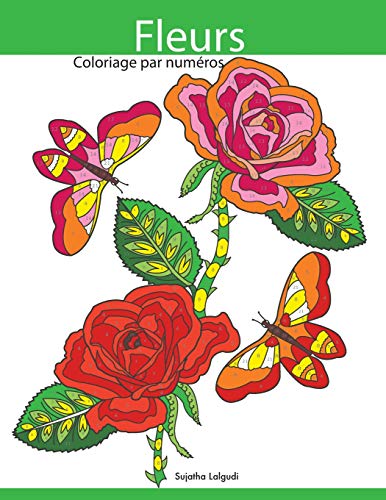 Coloriage Par Numéros Fleurs Livre De Coloriage Pour Enfants Et Adultes Bonus Coloriage Gratuites - 