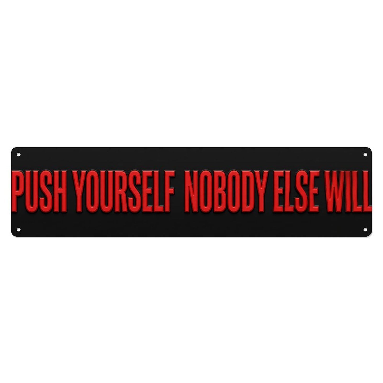 Fyrn Style Push Yourself Nobody Else Will Motivation Positive Metal Tin Sign