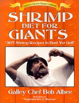 Hardcover Shrimp Diet for Giants: 365 Shrimp Recipes to Bust Yer Gut! Book