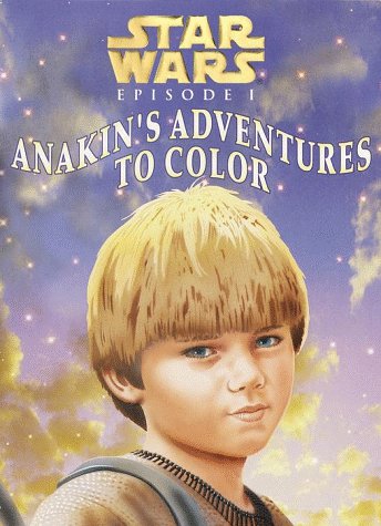 Anakin's Adventures to Color Coloring Book (Star Wars Episode 1 ...