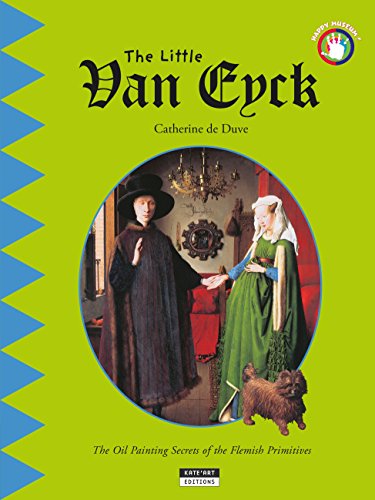 The Little Van Eyck: A Fun and Cultural Moment for the Whole Family! (Happy Museum Collection! Book 9)