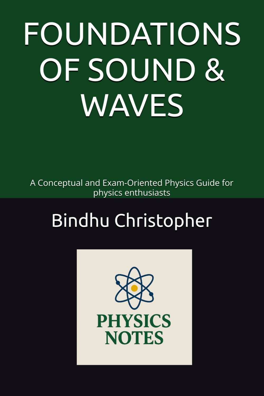FOUNDATIONS OF SOUND & WAVES: A Conceptual and Exam-Oriented Physics Guide for physics enthusiasts (Conceptual Learning in Physics – Optics Series)