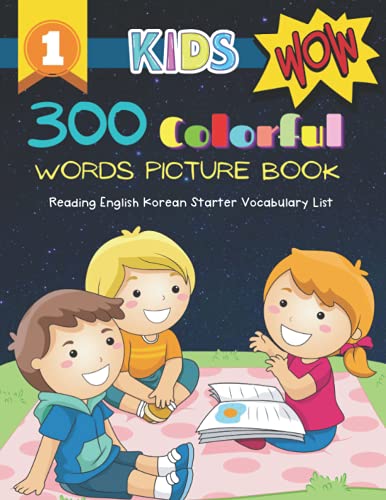 300 Colorful Words Picture Book - Reading English Korean Starter Vocabulary List: Full colored cartoons basic vocabulary builder (animal, numbers, ... prek kindergarten kids learn to read. Age 3-6