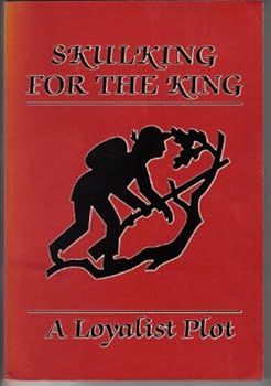 Paperback Skulking for the King: A Loyalist Plot Book