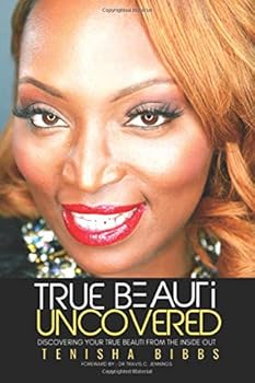 Paperback True Beauti Uncovered: Discovering Your True Beauti from the Inside out Book