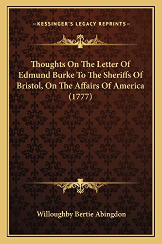 Thoughts On The Letter Of Edmund Burke To The Sheriffs Of Bristol, On The Affairs Of America (1777)