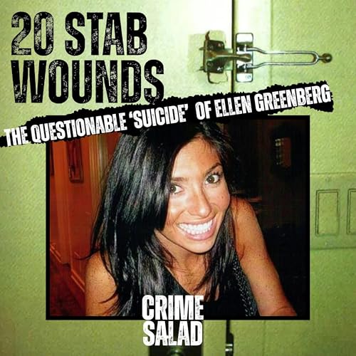 20 Stab Wounds: The Questionable ‘Suicide’ of Ellen Greenberg
