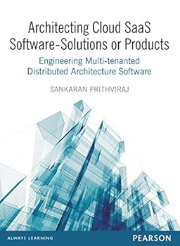 Paperback Architecting Cloud Saas Software - Solutions Or Products: Engineering Multi-Tenanted Distributed Architecture Software Book