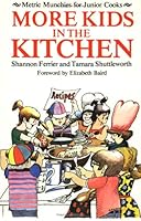 More Kids in the Kitchen: Metric Munchies for Junior Cooks 0888623852 Book Cover