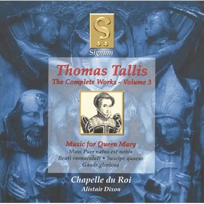 Tallis: Complete Works, Vol 3 - Music for Queen Mary /Chapelle du Roi &middot; Dixon
