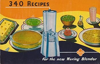 Unknown Binding 340 Recipes for the New Waring Blender Book