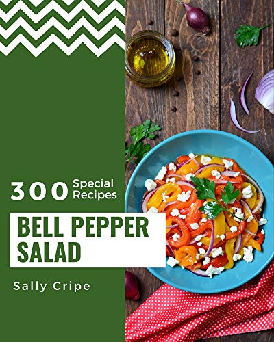 300 Special Bell Pepper Salad Recipes: The Best-ever of Bell Pepper Salad Cookbook (English Edition) Kindle-editie - Image 3
