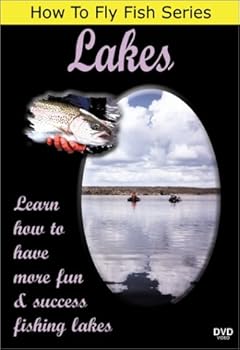 How To Fly Fish Series, Lakes - Learn how to have more fun & success fishing lakes