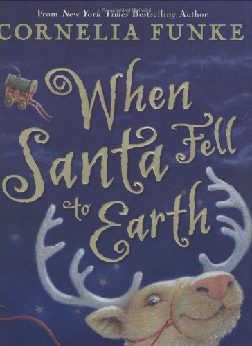 When Santa Fell To Earth by Cornelia Funke