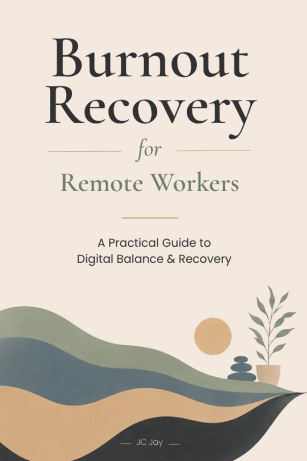 Burnout Recovery for Remote Workers: A Practical Guide to Reclaiming Energy, Focus, and Work-Life Balance in the Digital Age