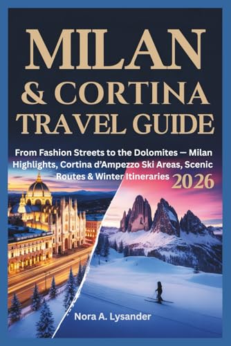 Milan & Cortina travel guide 2026: From Fashion Streets to
