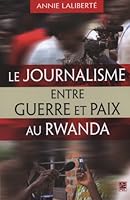 Le Journalisme Entre Guerre Et Paix Au Rwanda 2763790593 Book Cover