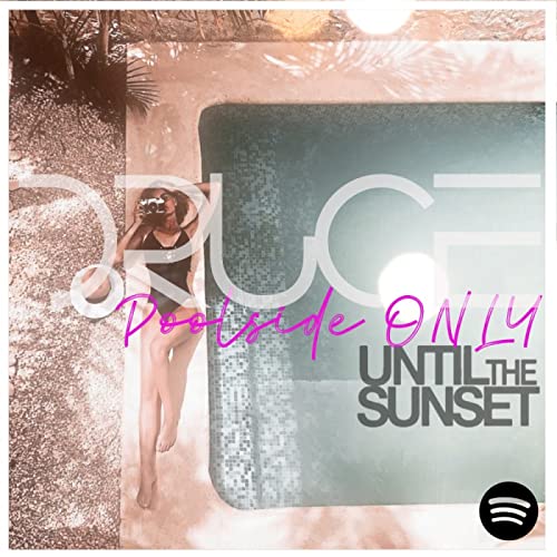 Until The Sunset Poolside Only [May 2022]