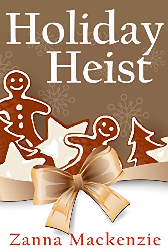 Holiday Heist: A Humorous Romantic Cozy Mystery (A Recipe For Disaster Cozy Mystery Book 2)