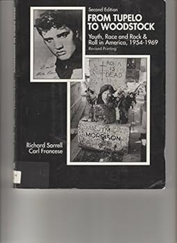 From Tupelo to Woodstock: Youth, Race, and Rock-And-Roll in America 1954-1969