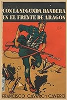 Con la segunda bandera en el frente de Aragón: Memorias de un alférez provisional 1090470258 Book Cover
