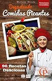  DEGUSTANDO COMIDAS PICANTES: 96 recetas deliciosas (Colección Cocina Práctica - Tentaciones Irresistibles nº 10)