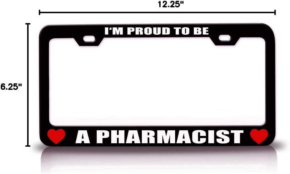 I'm Proud to BE A Pharmacist Career Occupations Metal Car SUV Truck License Plate Frame Bl g38