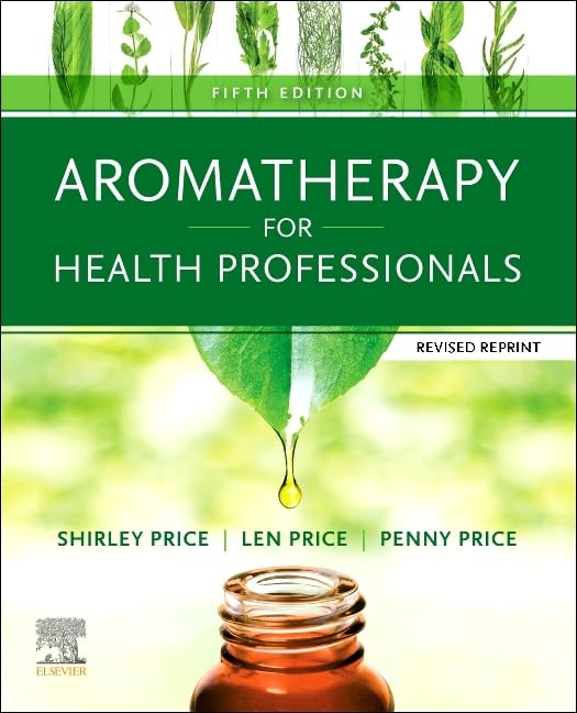 Aromatherapy for Health Professionals Revised Reprint      5th Edition