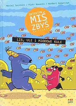 Detektyw Mis Zbys na tropie. Czesc 1. Lis, ule i miodowe kule - Book #1 of the Detektyw Miś Zbyś na tropie