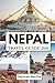 NEPAL Travel Guide 2026: Your Essential Guide to Temples, Treks, and Timeless Traditions across Nepal’s Majestic Landscapes